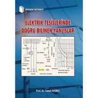 Elektrik Tesislerinde Doğru Bilinen Yanlışlar Elektrik Tesislerinde Doğru Bilinen Yanlışlar