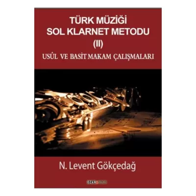 Türk Müziği Sol Klarnet Metodu II Usul ve Basit Makam Çalışmaları N. L