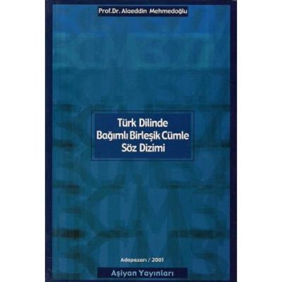 Türk Dilinde Bağımlı Birleşik Cümle Söz Dizimi Alaeddin Mehmedoğlu