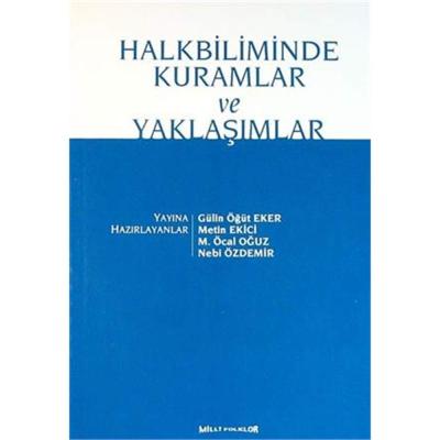 Halkbiliminde Kuramlar ve Yaklaşımlar Gülin Öğüt Eker