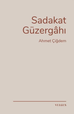 Sadakat Güzergahı Ahmet Çiğdem