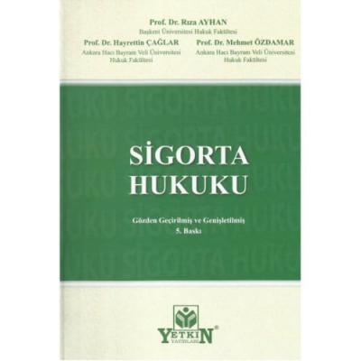 SİGORTA HUKUKU DERS KİTABI Prof. Dr. Rıza Ayhan