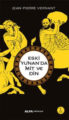 Eski Yunan'da Mit ve Din Jean Pierre Vernant