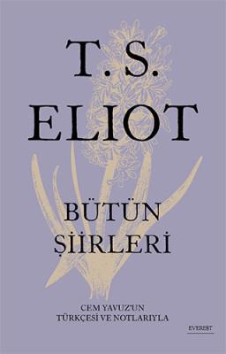 T. S. Eliot - Bütün Şiirleri Thomas Stearns Eliot