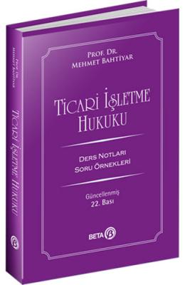 Ticari İşletme Hukuku Mehmet Bahtiyar