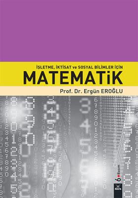 İşletme İktisat ve Sosyal Bilimler İçin Matematik Ergün Eroğlu