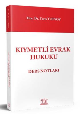 Kıymetli Evrak Hukuku Ders Notları Fevzi Topsoy