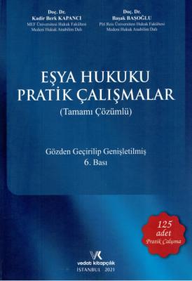 Eşya Hukuku Pratik Çalışmalar (Tamamı Çözümlü) Kadir Berk Kapancı