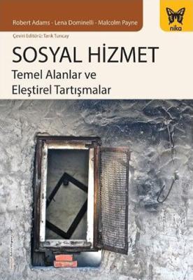 Sosyal Hizmet : Temel Alanlar ve Eleştirel Tartışmalar Robert Adams