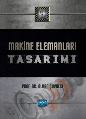 Makine Elemanları Tasarımı - Cilt 2 Olkan Çuvalcı