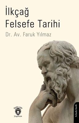 İlkçağ Felsefe Tarihi Faruk Yılmaz