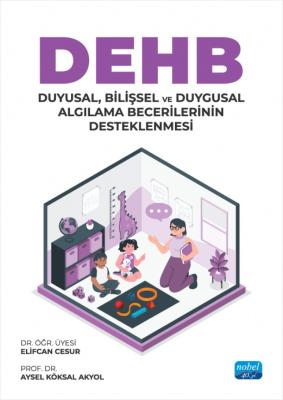 DEHB - Duyusal Bilişsel ve Duygusal Algılama Becerilerinin Desteklenme