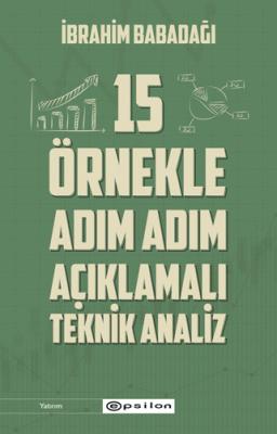 15 Örnekle Adım Adım Açıklamalı Teknik Analiz İbrahim Babadağı