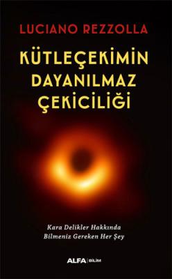 Kütleçekimin Dayanılmaz Çekiciliği Luciano Rezzolla