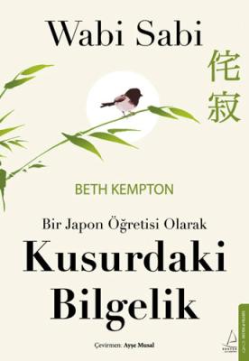 Wabi Sabi - Bir Japon Öğretisi Olarak Kusurdaki Bilgelik Beth Kempton