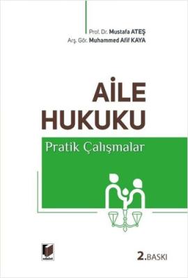 Aile Hukuku Pratik Çalışmalar Mustafa Ateş