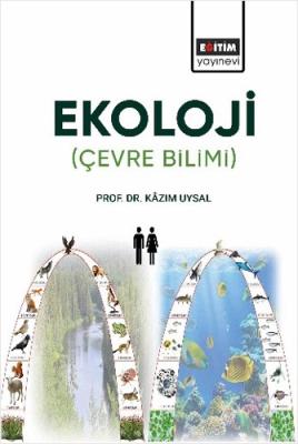 Ekoloji - Çevre Bilimi Kazım Uysal