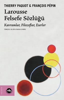 Larousse Felsefe Sözlüğü Thierry Paquot