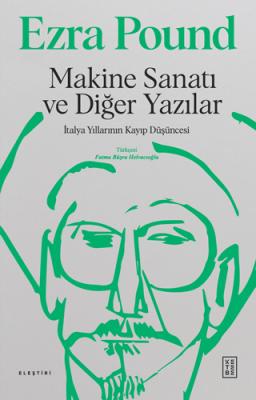 Makine Sanatı ve Diğer Yazılar (Ciltli) Ezra Pound