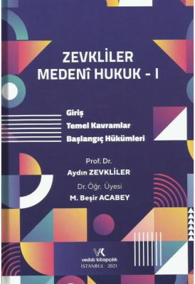 Medeni Hukuk -I- Giriş - Temel Kavramlar - Başlangıç Hükümleri Prof. D