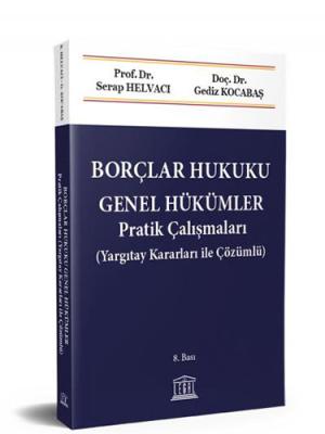 Borçlar Hukuku Genel Hükümler Pratik Çalışmaları Serap Helvacı