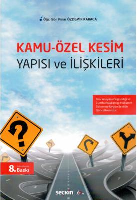 Kamu – Özel Kesim Yapısı ve İlişkileri Pınar Özdemir Karaca