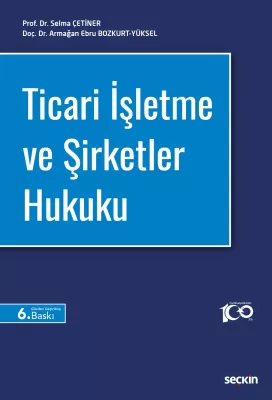 Ticari İşletme ve Şirketler Hukuku Selma Çetiner