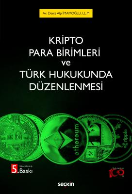 Kripto Para Birimleri ve Türk Hukukunda Düzenlenmesi Deniz Alp İmamoğl