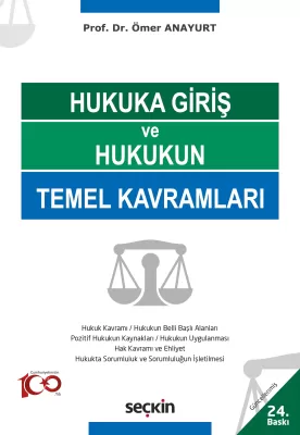 Hukuka Giriş ve Hukukun Temel Kavramları Prof. Dr. Ömer Anayurt