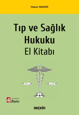 Tıp ve Sağlık Hukuku El Kitabı Hakan Hakeri