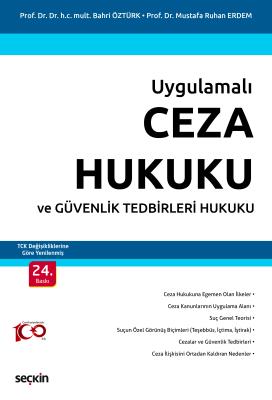 Uygulamalı Ceza Hukuku ve Güvenlik Tedbirleri Hukuku Prof. Dr. Bahri Ö