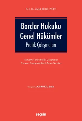 Borçlar Hukuku Genel Hükümler Pratik Çalışmaları Melek Bilgin Yüce