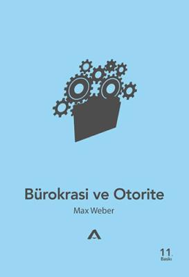 Bürokrasi ve Otorite Max Weber