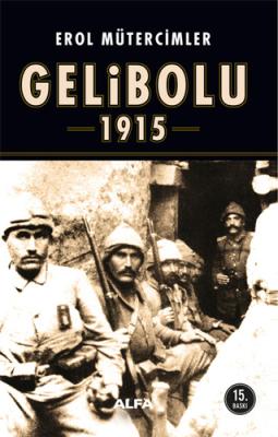 Gelibolu 1915 Erol Mütercimler