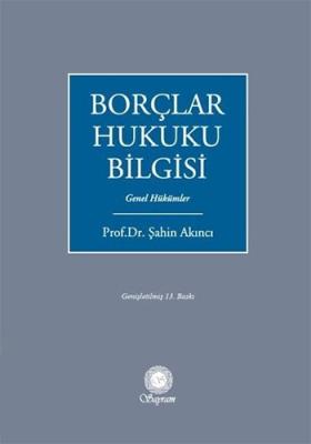 Borçlar Hukuku Bilgisi - Genel Hükümler Şahin Akıncı