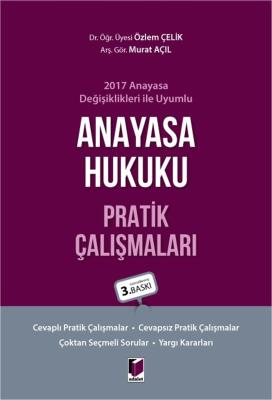 2017 Anayasa Değişiklikleri ile Uyumlu Anayasa Hukuku Pratik Çalışmala