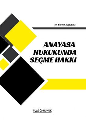 ANAYASA HUKUKUNDA SEÇME HAKKI BİNNUR AKKURT