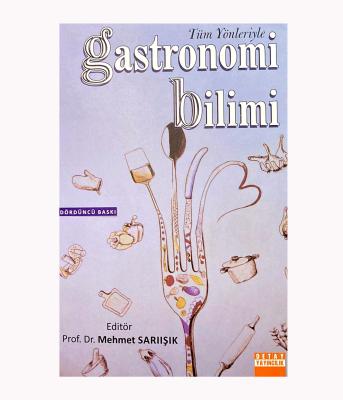 Tüm Yönleriyle GASTRONOMİ BİLİMİ Mehmet Sarıışık