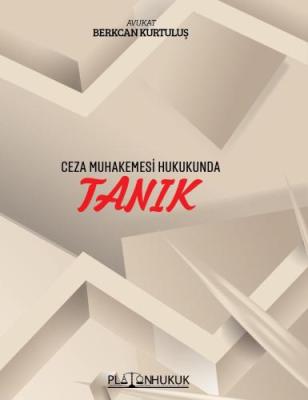 Ceza Muhakemesi Hukukunda TANIK BERKCAN KURTULUŞ