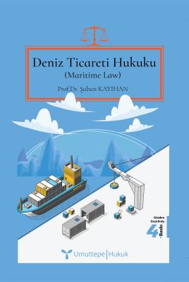 Deniz Ticareti Hukuku (Maritime Law) Şaban Kayıhan