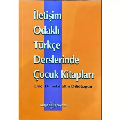 İletişim Odaklı Türkçe Derslerinde Çocuk Kitapları