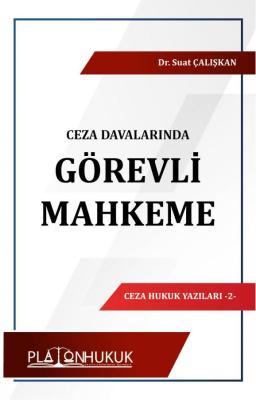 GÖREVLİ MAHKEME Suat Çalışkan