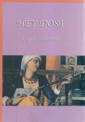 Hey Dost: Ezgili Sözlerimiz Pervin Söyünmez