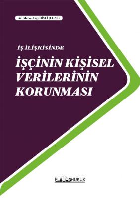 İŞÇİNİN KİŞİSEL VERİLERİNİN KORUNMASI MERVE EZGİ HİSLİ