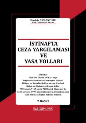 İSTİNAFTA CEZA YARGILAMASI VE YASA YOLLARI Mustafa Arslantürk