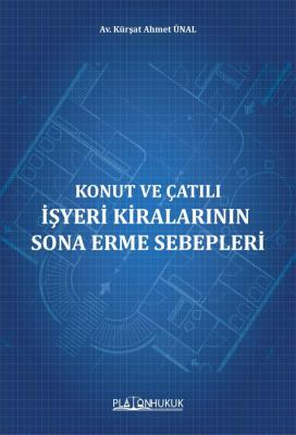 KONUT VE ÇATILI İŞYERİ KİRALARININ SONA ERME SEBEPLERİ KÜRŞAT AHMET ÜN