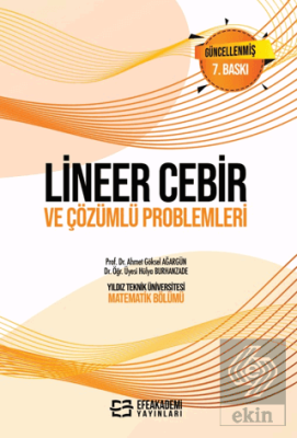 Lineer Cebir ve Çözümlü Problemleri Ahmet Göksel Ağargün