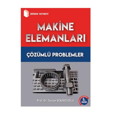 Makine Elemanları Çözümlü Problemler Tezcan Şekercioğlu