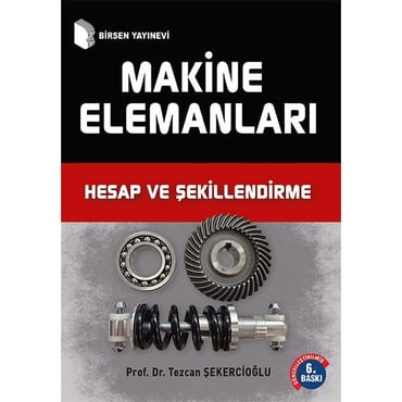 Makine Elemanları Hesap Şekillendirme Tezcan Şekercioğlu