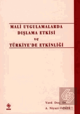 Mali Uygulamalarda Dışlama Etkisi ve Türkiye’de Etkinliği A. Niyazi Öz